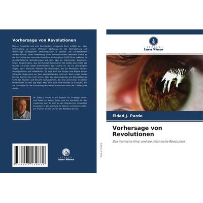 Vorhersage von Revolutionen, Taschenbuch von Eldad J. Pardo, Verlag Unser Wissen, 978-620-3-13983-9