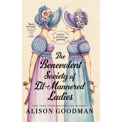 The Benevolent Society of Ill-Mannered Ladies, Taschenbuch von Alison Goodman, Penguin LLC US, 978-0-593-44081-0