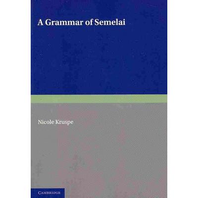 A Grammar of Semelai, Taschenbuch von Nicole Kruspe, Cambridge Academic, 978-0-521-14499-5