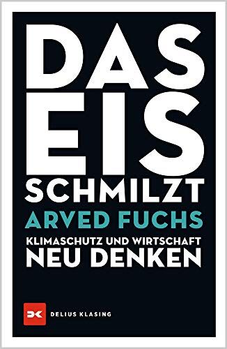 Arved Fuchs - Das Eis schmilzt: Klimaschutz und Wirtschaft neu denken - Preis vom 30.09.2026 09:01:18 h