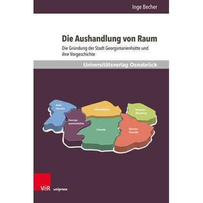 Die Aushandlung von Raum, Gebundene Ausgabe von Inge Becher, V&R Unipress, 978-3-8471-1102-3