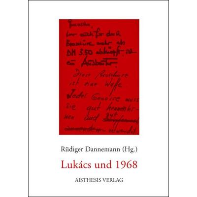 Lukács und 1968, Paperback von Rüdiger Dannemann, Aisthesis, 978-3-89528-707-7