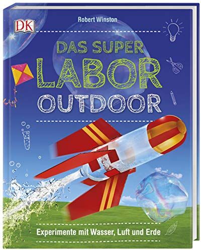Robert Winston - Das Superlabor Outdoor: Experimente mit Wasser, Luft und Erde - Preis vom 02.10.2026 23:42:20 h