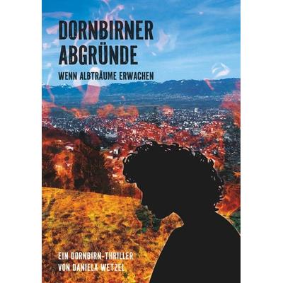 Dornbirner Abgründe, Taschenbuch von Daniela Wetzel, Buchschmiede, 978-3-99139-963-6
