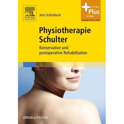 Physiotherapie Schulter, Taschenbuch von Jens Schönbeck, Urban & Fischer in Elsevier, 978-3-437-58760-3