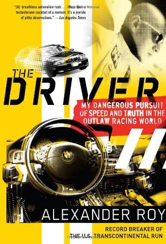Roy Alexander - The Driver: My Dangerous Pursuit of Speed and Truth in the Outlaw Racing World - Preis vom 10.10.2026 11:48:34 h
