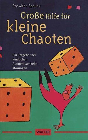 Roswitha Spallek - Große Hilfe für kleine Chaoten. Ein Ratgeber bei kindlichen Aufmerksamkeitsstörungen - Preis vom 11.10.2026 15:43:13 h