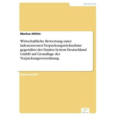 Wirtschaftliche Bewertung einer ladenexternen Verpackungsrücknahme gegenüber der Dualen System Deutschland GmbH auf Grundlage der