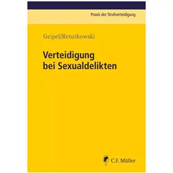 Verteidigung bei Sexualdelikten, Fachbücher von Joachim Renzikowski, Andreas Geipel
