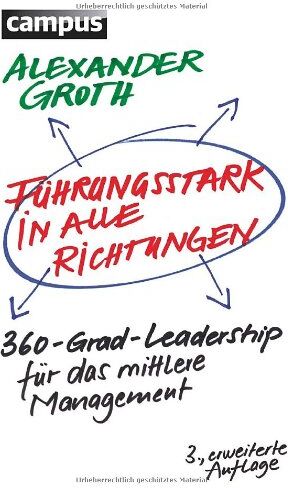 Alexander Groth - Führungsstark in alle Richtungen: 360-Grad-Leadership für das mittlere Management - Preis vom 10.10.2026 11:48:34 h