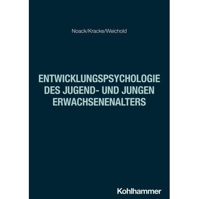 Entwicklungspsychologie des Jugend- und jungen Erwachsenenalters, Taschenbuch von Peter Noack,Bärbel Kracke,Karina Weichold, Kohlhammer,