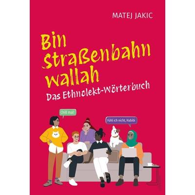 Bin Straßenbahn, wallah, Gebundene Ausgabe von Matej Jakic BEd MEd, Carl Ueberreuter Verlag, 978-3-8000-7795-3