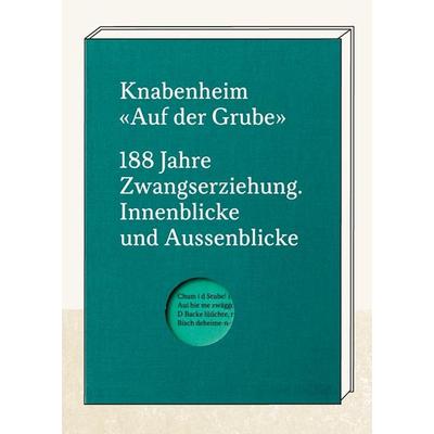 Knabenheim 'Auf der Grube'; Gebundene Ausgabe von , Hier und Jetzt