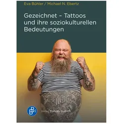 Gezeichnet - Tattoos und ihre soziokulturellen Bedeutungen, Fachbücher von Eva Bühler, Michael N. Ebertz