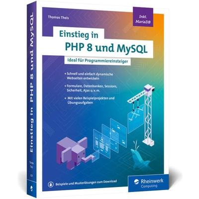 Einstieg in PHP 8 und MySQL, Taschenbuch von Thomas Theis, Rheinwerk, 978-3-8362-9274-0