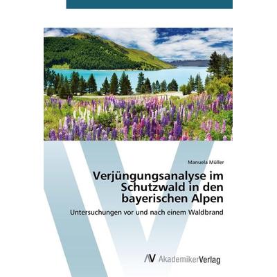 Verjüngungsanalyse im Schutzwald in den bayerischen Alpen, Taschenbuch von Manuela Müller, AV Akademikerverlag, 978-3-639-38594-6