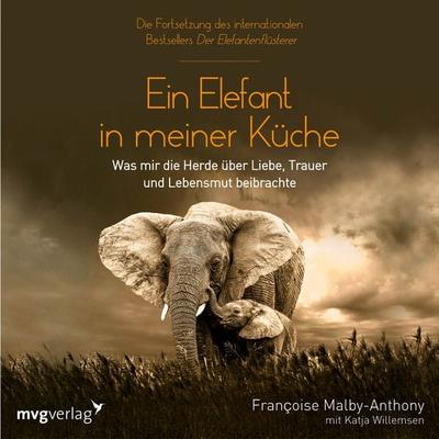 Ein Elefant in meiner Küche - Francoise Malby-Anthony,Katja Willemsen, Audio, 9783961216451