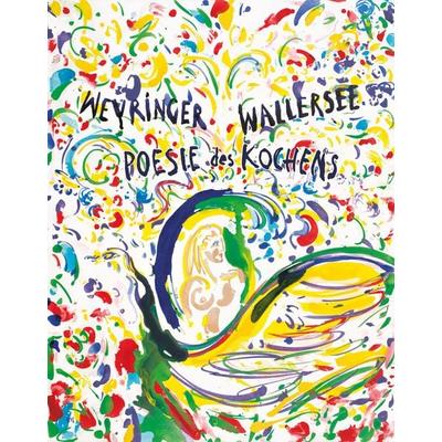 Poesie des Kochens, Gebundene Ausgabe von Emanuel Weyringer, Verlag Anton Pustet Salzburg, 978-3-7025-1071-8