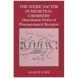 The Steric Factor in Medicinal Chemistry, Fachbücher von Alan F. Casy, George H. Dewar