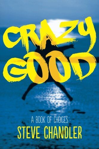 Steve Chandler - Crazy Good: A Book of CHOICES - Preis vom 09.10.2026 07:28:09 h