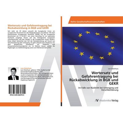 Wertersatz und Gefahrentragung bei Rückabwicklung in BGB und GEKR, Taschenbuch von Lars Osterhues, AV Akademikerverlag, 978-3-639-46070-4