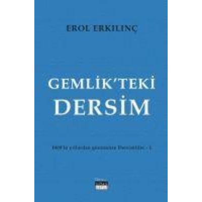 Gemlikteki Dersim - 1800lü Yillardan Günümüze Dersimliler 1, Taschenbuch von Erol Erkilinc, Siyah Beyaz Yayinlari