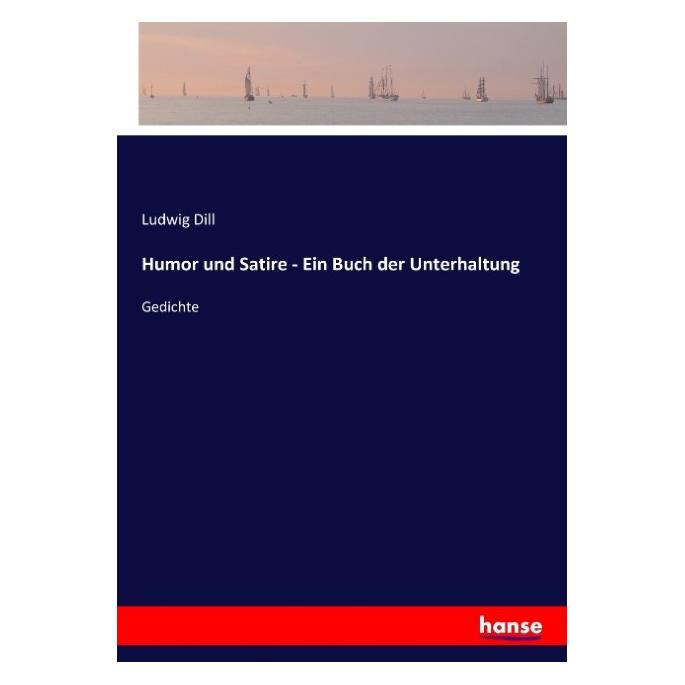 Hansebooks Humor und Satire - Ein Buch der Unterhaltung (Deutsch, 2016, Ludwig Dill) (55882065)