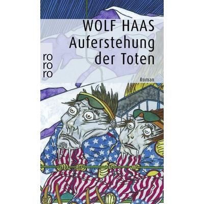 Auferstehung der Toten, Taschenbuch von Wolf Haas, Rowohlt Taschenbuch