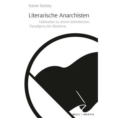 Literarische Anarchisten, Taschenbuch von Rainer Barbey, Brill | mentis, 978-3-95743-328-2