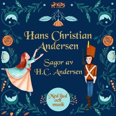 Sagor av H.C. Andersen - med ljud och musik - Hans Christian Andersen, Audio, 9788728423660
