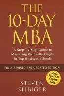 Steven Silbiger - The 10-day MBA: A Step-by-Step Guide to Mastering the Skills Taught in Top Business Schools - Preis vom 10.10.2026 11:48:34 h