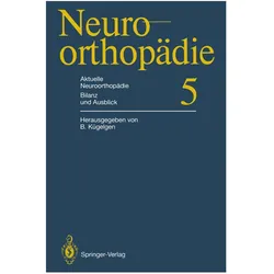 Aktuelle Neuroorthopädie Bilanz und Ausblick, Fachbücher von Bernhard Kügelgen