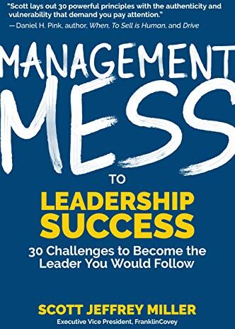 Miller, Scott Jeffrey - Management Mess to Leadership Success: 30 Challenges to Become the Leader You Would Follow - Preis vom 17.10.2026 19:25:27 h