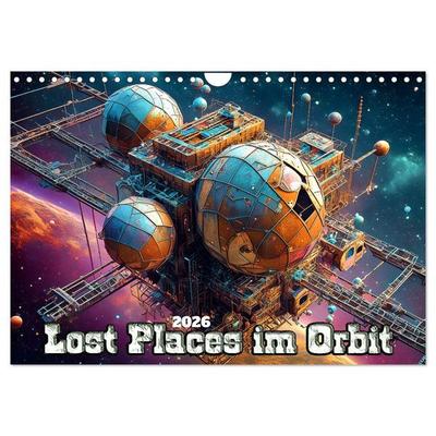 Lost Places im Orbit (Wandkalender 2026 DIN A4 quer), CALVENDO Monatskalender
