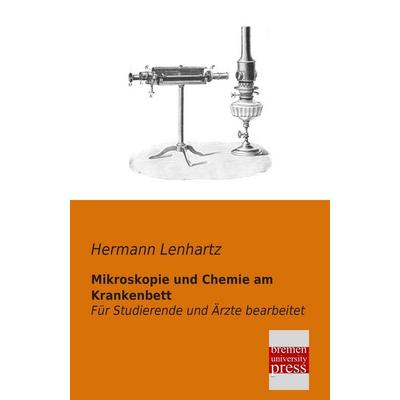 Mikroskopie und Chemie am Krankenbett, Taschenbuch von Hermann Lenhartz, Bremen University Press, 978-3-95562-194-0