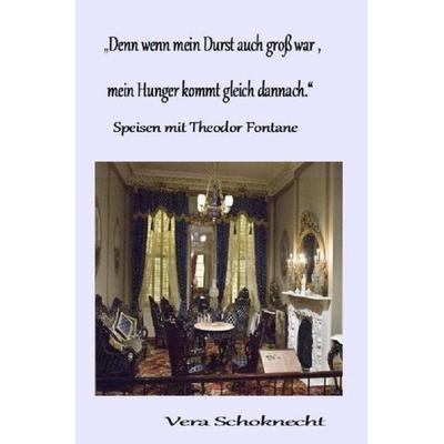 Denn, wenn mein Durst groß war, mein Hunger kommt gleich danach., Taschenbuch von Vera Schoknecht, Epubli, 978-3-7502-4182-4