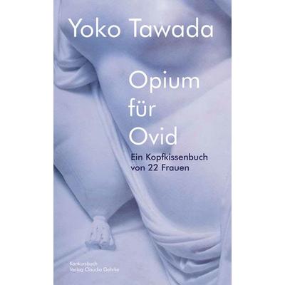 Opium für Ovid, Taschenbuch von Yoko Tawada, Konkursbuch