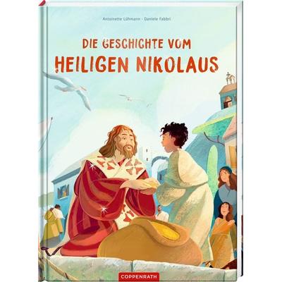 Die Geschichte vom heiligen Nikolaus, Gebundene Ausgabe von Antoinette Lühmann, Coppenrath, 978-3-649-64421-7