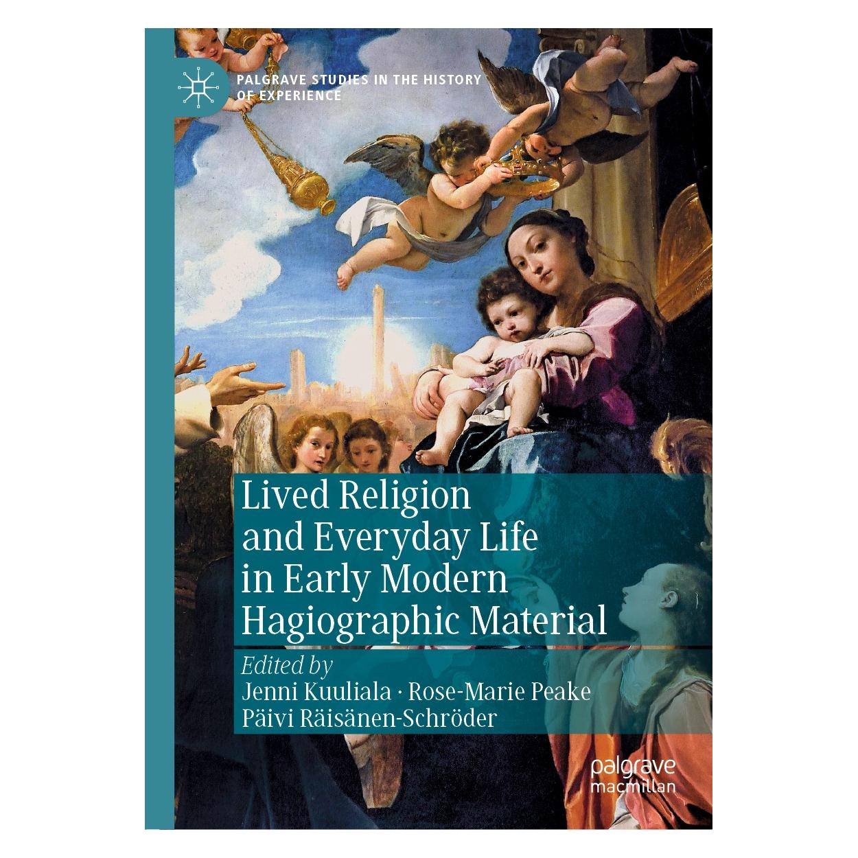 Springer Lived Religion and Everyday Life in Early Modern Hagiographic Material (Englisch, Hardcover, Jenni Kuuliala, Päivi Räisänen-Schröder, Rose-Marie Peake) (9783030155520)