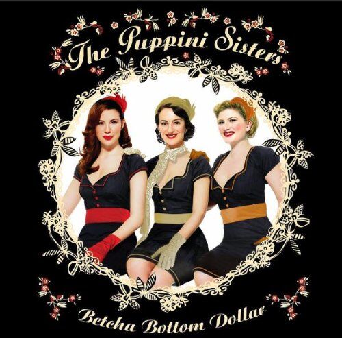 The Puppini Sisters - Betcha Bottom Dollar - Preis vom 13.10.2026 11:25:28 h
