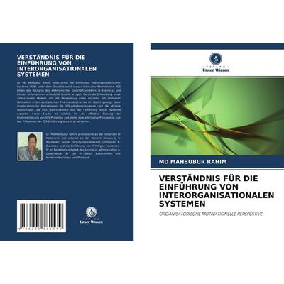 Verständnis für die Einführung von Interorganisationalen Systemen, Taschenbuch von Mahbubur Rahim, Verlag Unser Wissen, 978-620-2-88157-9