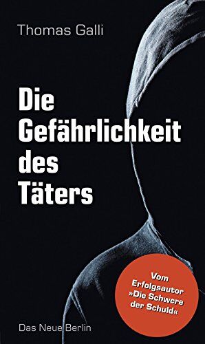 Thomas Galli - Die Gefährlichkeit des Täters - Preis vom 09.10.2026 07:28:09 h