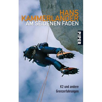 Am seidenen Faden, Taschenbuch von Hans Kammerlander, Piper Taschenbuch
