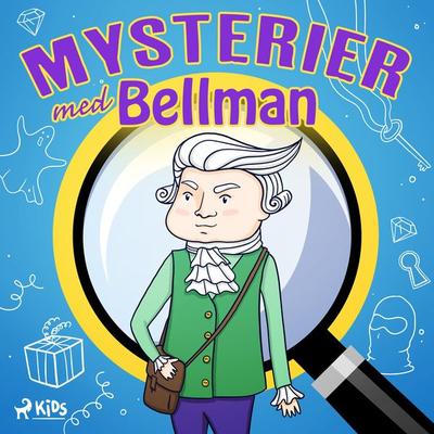 Mysterier med Bellman - Peter Gissy, Audio, 9788727161181
