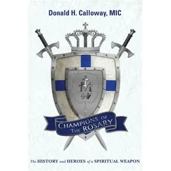 Champions of the Rosary: The History and Heroes of a Spiritual Weapon, Sachbücher von Donald H. Calloway