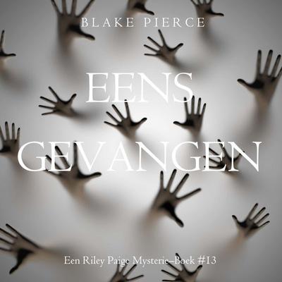 Eens gevangen (een Riley Paige Mysterie–Boek & 13) - Blake Pierce, Audio, 9798341582835