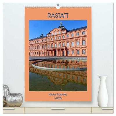 RASTATT (hochwertiger Premium Wandkalender 2026 DIN A2 hoch), Kunstdruck in Hochglanz