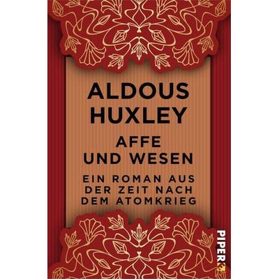 Affe und Wesen, Taschenbuch von Aldous Huxley, Piper Taschenbuch, 978-3-492-50047-0