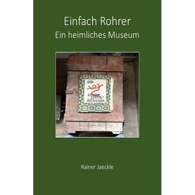 Einfach Rohrer, Taschenbuch von Rainer Jaeckle, Epubli, 978-3-8190-6586-6