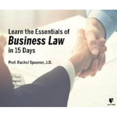 Learn the Essentials of Business Law in 15 Days - Rachel Spooner, CD, 9781662086632